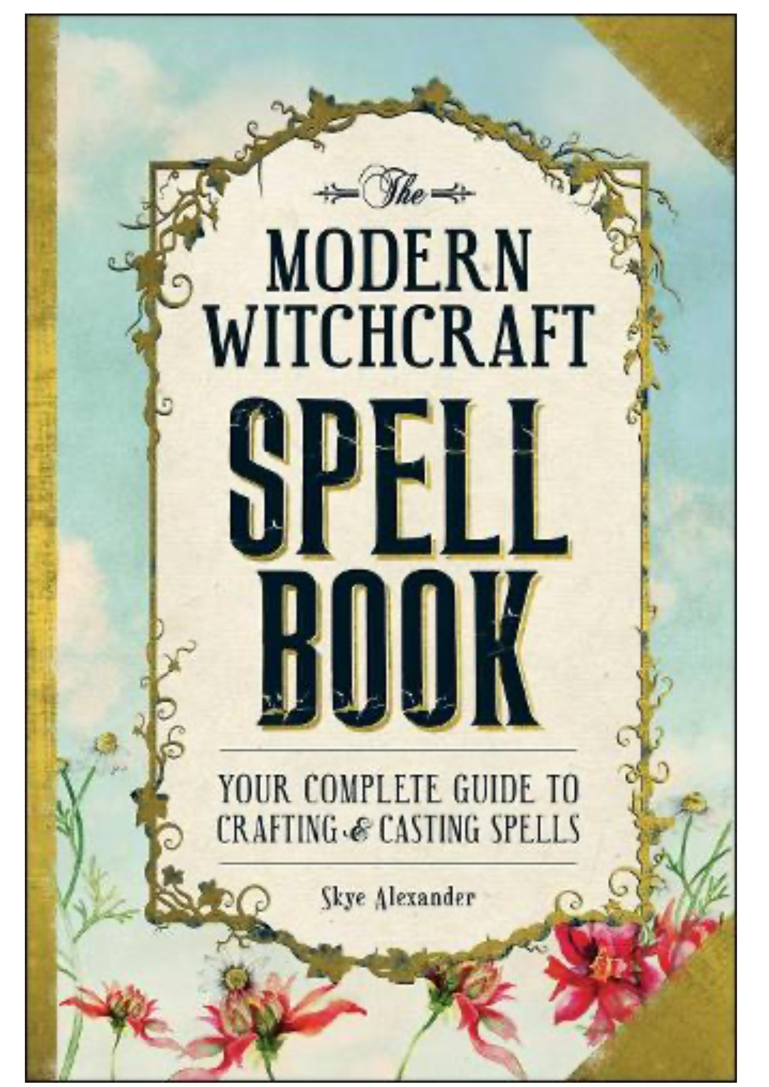 The Modern Witchcraft Spell Book